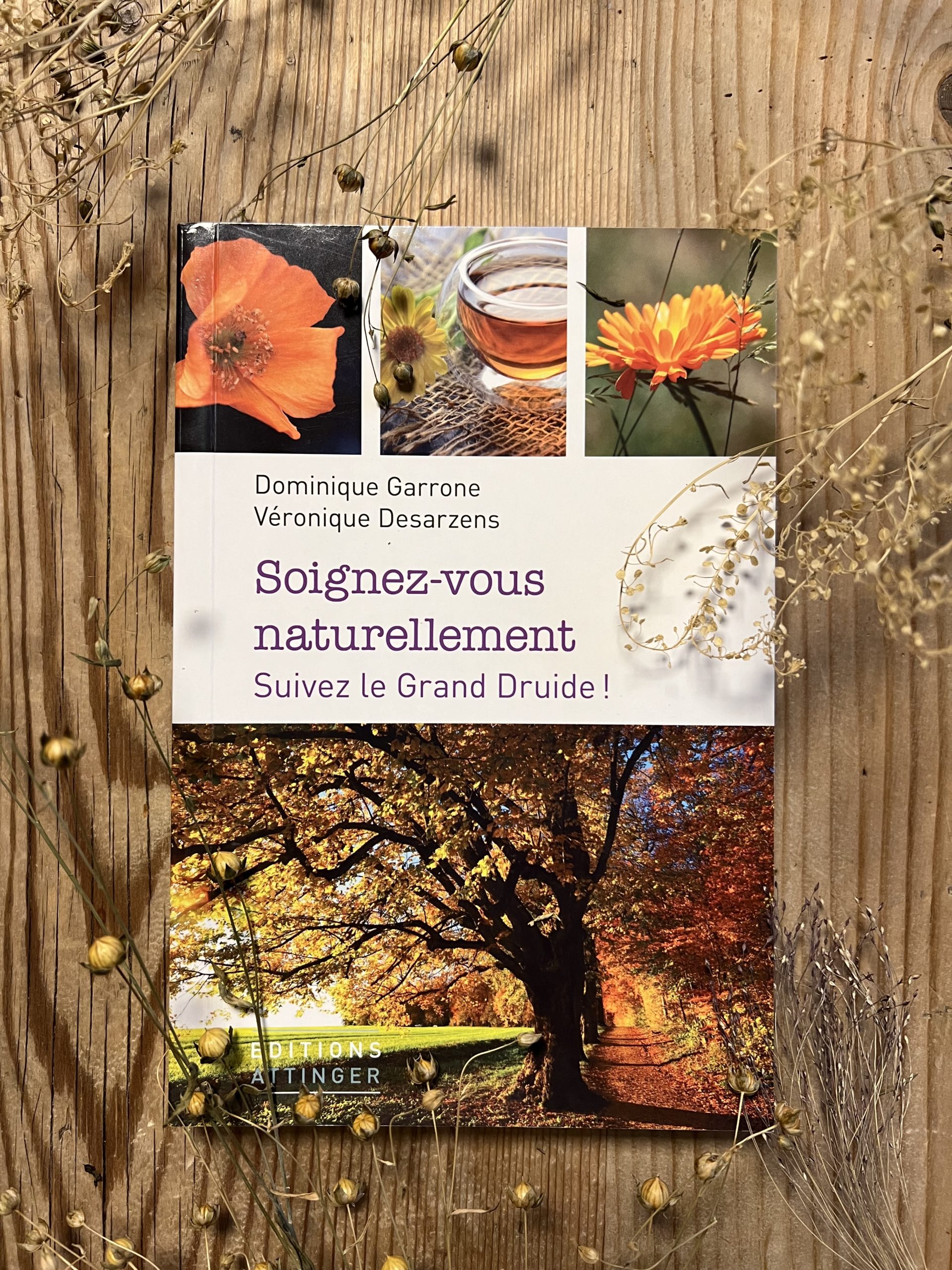 LIVRE "Soignez-vous naturellement", par Dominique Garrone et Véronique Desarzens
